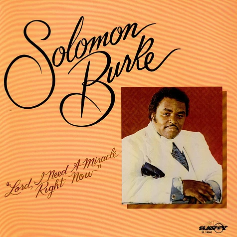 Solomon Burke - Lord, I Need A Miracle Right Now
