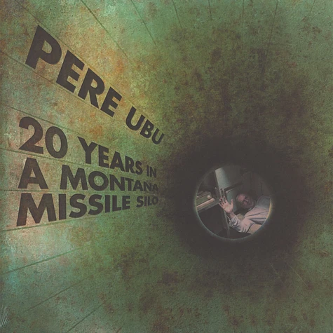Pere Ubu - 20 Years In A Montana Missilie Silo