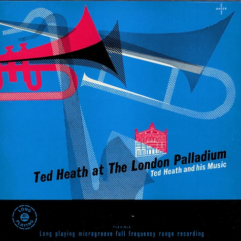 Ted Heath And His Music - Ted Heath At The London Palladium