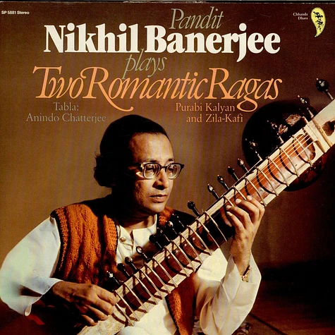 Nikhil Banerjee - Pandit Nikhil Banerjee Plays Two Romantic Ragas