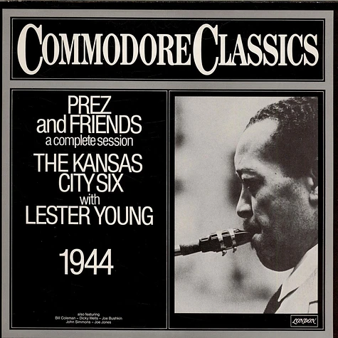 Kansas City Six With Lester Young - Prez And Friends (A Complete Session)
