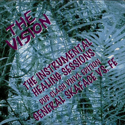 The Vision - The Instrumental Healing Sessions Dub Clash General Skaface Vs. Fe