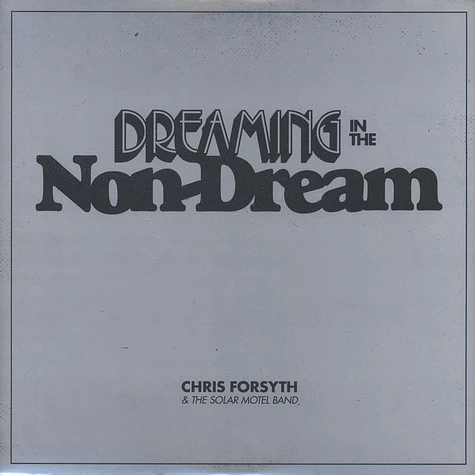 Chris Forsyth & The Solar Motel Band - Dreaming In The Non-Dream