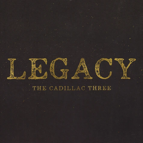 The Cadillac Three - Legacy