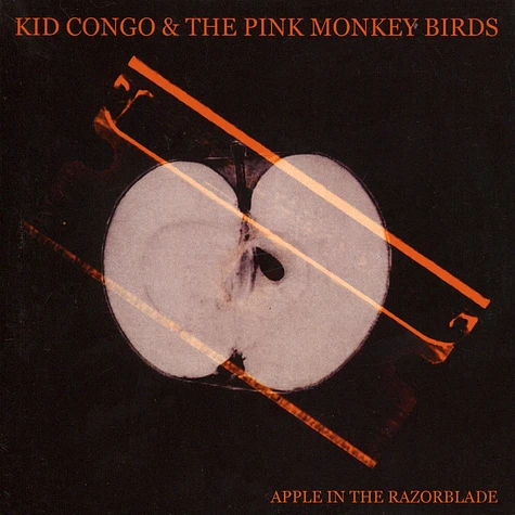 Kid Congo & The Pink Monkey Birds - Spider Baby / Apple In The Razor Blade