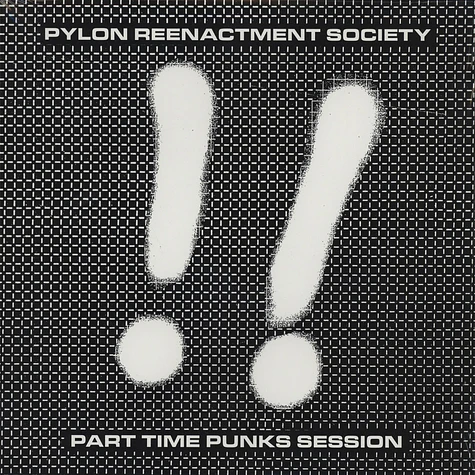 Pylon Reenactment Society - Part Time Punks Sessions