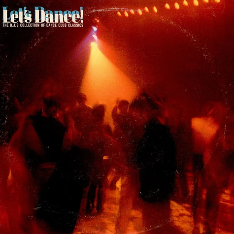 V.A. - Let's Dance! - The D.J.'s Collection Of Dance Club Classics