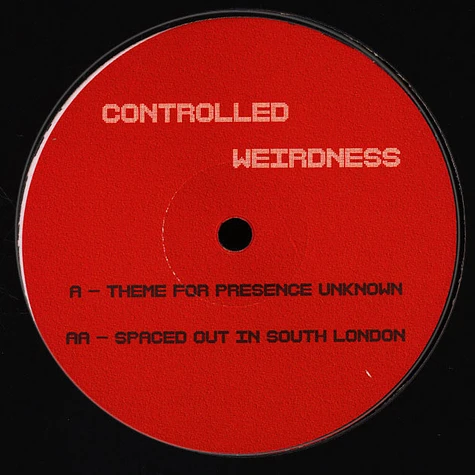 Controlled Weirdness - Presence Unknown 001