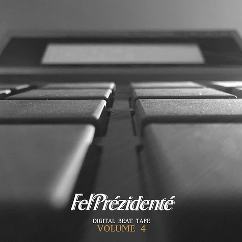 FelPrézidenté - Digital Beat Tape Volume 4