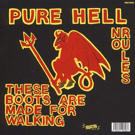 Pure Hell - These Boots Are Made For Walking / No Rules