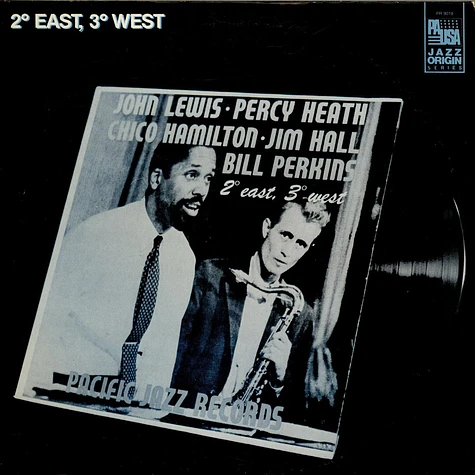 John Lewis , Percy Heath, Chico Hamilton, Bill Perkins, Jim Hall - 2 Degrees East 3 Degrees West