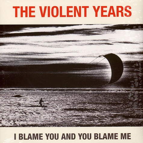 Violent Years - I Blame You And You Blame Me