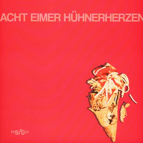 Acht Eimer Hühnerherzen - S/T