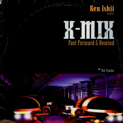 Ken Ishii - X-Mix (Fast Forward & Rewind - The Tracks)