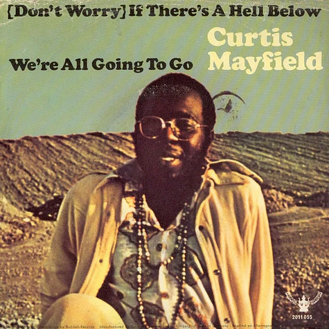 Curtis Mayfield - (Don't Worry) If There's A Hell Below We're All Going To Go