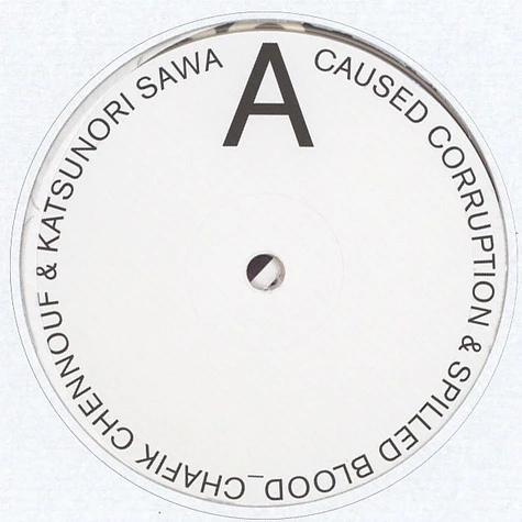 Chafik Chennourf & Katsunori Sawa - Caused Corruption & Spilled Blood Clear Vinyl Edition