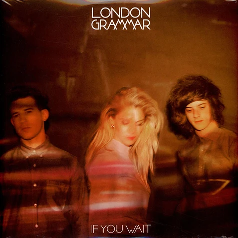 London Grammar - If You Wait