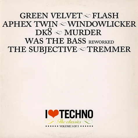 V.A. - I Love Techno - The Classics - Volume 3 Of 5