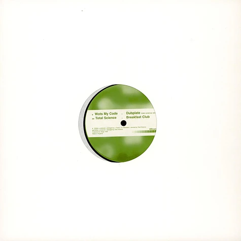 Wots My Code / Total Science - Dubplate (Total Science Remix) / Breakfast Club