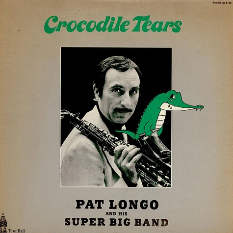 Pat Longo And His Super Big Band - Crocodile Tears