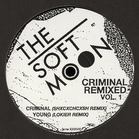 The Soft Moon - Criminal Remixed Volume 1