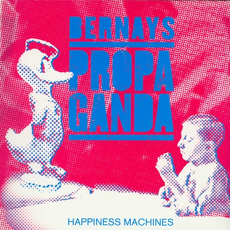 Bernays Propaganda - Happiness Machines