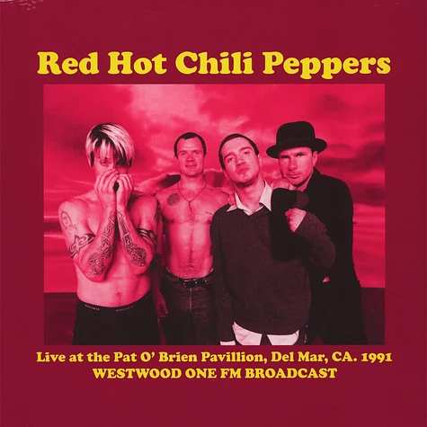 Red Hot Chili Peppers - Live At The Pat O'brien Pavillion, Del Mar Ca. 1991: Westwood One Fm Broadcast