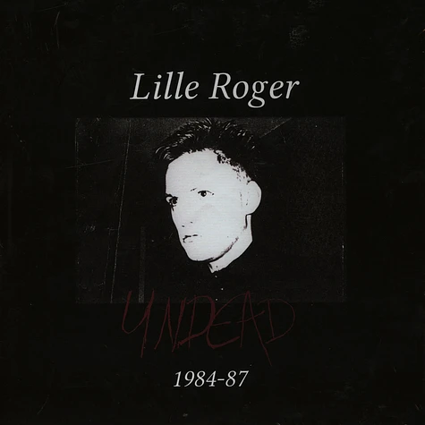 Lille Roger - Undead 1984-87