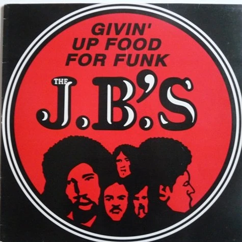The J.B.'s - Givin' Up Food For Funk