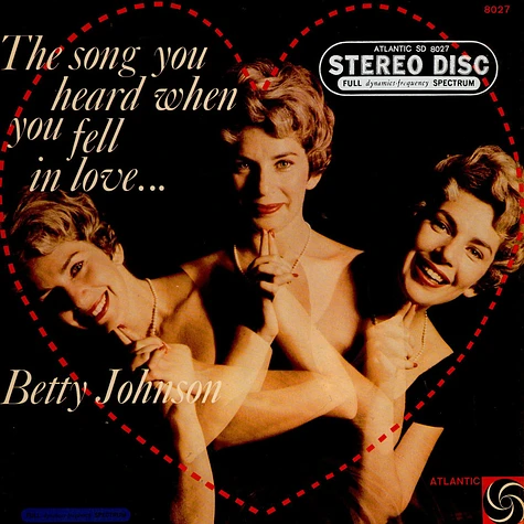 Betty Johnson - The Song You Heard When You Fell In Love . . .