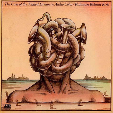 Roland Kirk - The Case Of The 3 Sided Dream In Audio Color