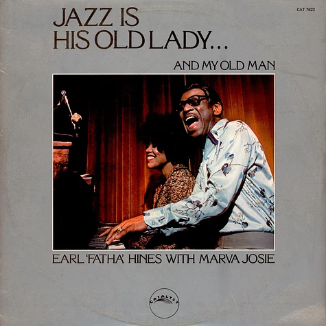 Earl Hines and Marva Josie - Jazz Is His Old Lady... And My Old Man