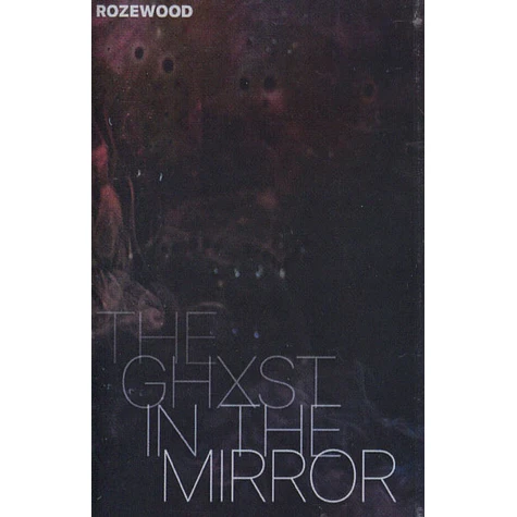 Rozewood - Ghxst In The Mirror