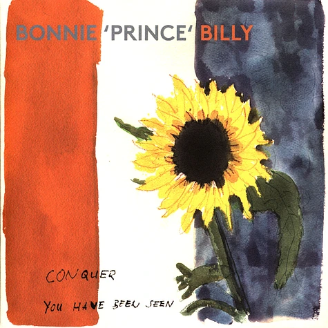 Bonnie Prince Billy - Conquer / You Have Been Seen