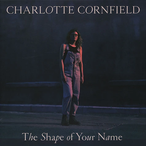 Charlotte Cornfield - The Shape Of Your Name