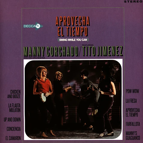 Manny Corchado & His Orchestra Featuring Tito Jimenez - Aprovecha El Tiempo