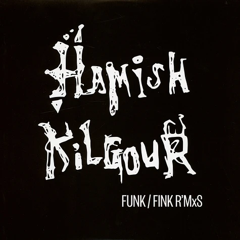 Hamish Kilgour - Funk / Fink R'mxs