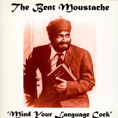 The Bent Moustache / Shrug - Mind Your Language Cock / Hood Street Gyratory