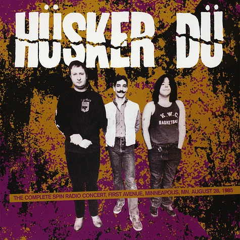 Hüsker Dü - The Complete Spin Radio Concert-First Avenue, Minneapolis, MN. Aug. 28, 1985