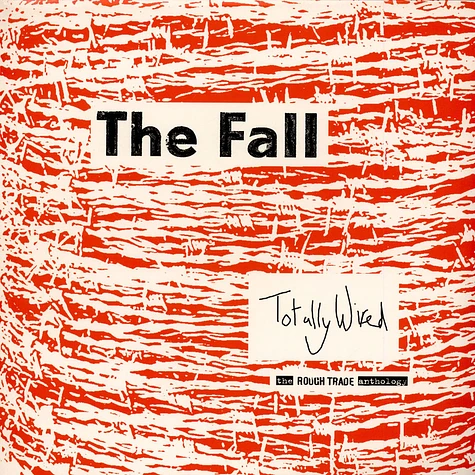 The Fall - Totally Wired - The Rough Trade Anthology