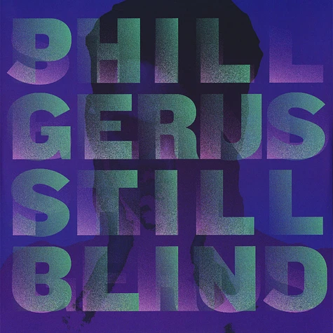 Phil Gerus - Still Blind