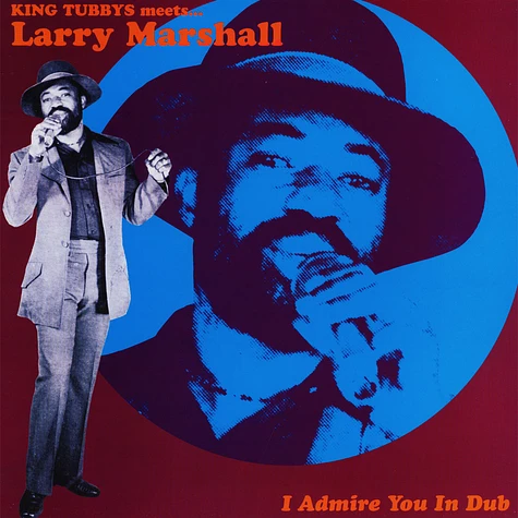 King Tubby - Meets Larry Marshall: I Admire You In Dub