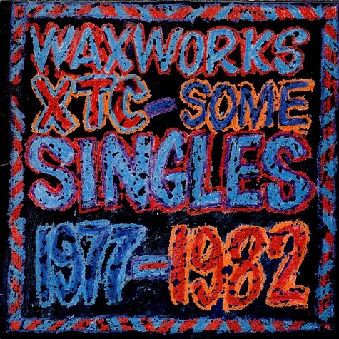 XTC - Waxworks - Some Singles 1977-1982 / Beeswax - Some B-Sides 1977-1982