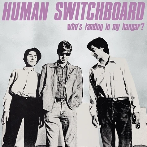 Human Switchboard - Who's Landing In My Hangar?