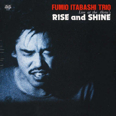 Fumio Itabashi Trio - Rise And Shine: Live At The Aketa's