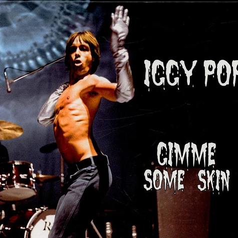Iggy Pop - Gimme Some Skin