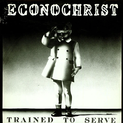 Econochrist - Trained To Serve