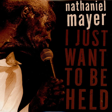 Nathaniel Mayer - I Just Want To Be Held