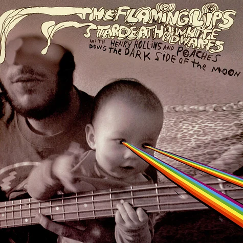 The Flaming Lips And Stardeath And White Dwarfs With Henry Rollins And Peaches - The Dark Side Of The Moon