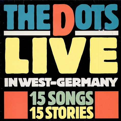 The Dots - Live In West-Germany (15 Songs, 15 Stories)